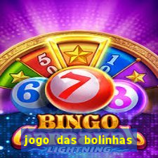 jogo das bolinhas que ganha dinheiro